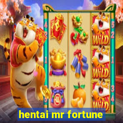 hentai mr fortune